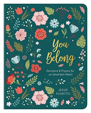 Fioritto, Jessie. You Belong - Devotions & Prayers for an Uncertain Heart. Barbour Publishing, 2020.