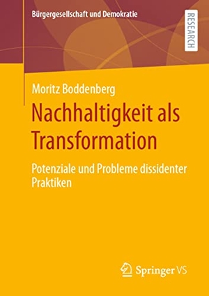 Boddenberg, Moritz. Nachhaltigkeit als Transformation - Potenziale und Probleme dissidenter Praktiken. Springer Fachmedien Wiesbaden, 2022.