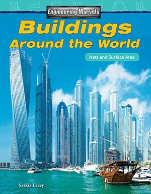 Lacey, Saskia. Engineering Marvels: Buildings Around the World - Nets and Surface Area. Teacher Created Materials, 2019.