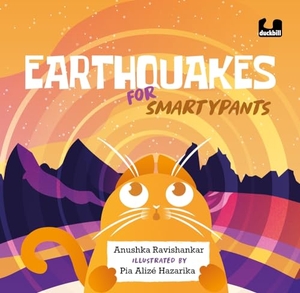 Ravishankar, Anushka. Earthquakes for Smartypants. Penguin Random House India, 2023.