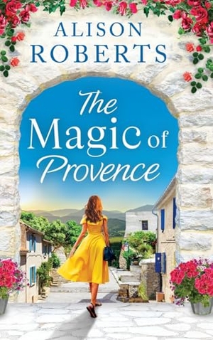 Roberts, Alison. The Magic of Provence. Boldwood Books Ltd, 2025.