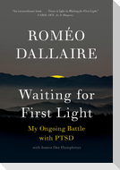 Waiting for First Light: My Ongoing Battle with Ptsd