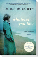 Whatever You Love
