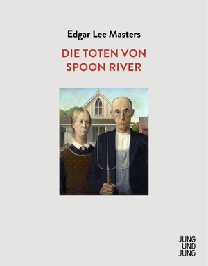Masters, Edgar Lee. Die Toten von Spoon River. Jung und Jung Verlag GmbH, 2020.