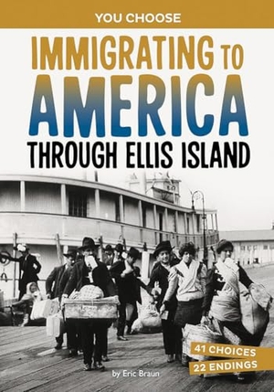 Braun, Eric. Immigrating to America Through Ellis Island - A History-Seeking Adventure. Capstone, 2025.