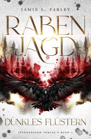 Farley, Jamie L.. Rabenjagd (Band 1): Dunkles Flüstern. Sternensand Verlag, 2022.