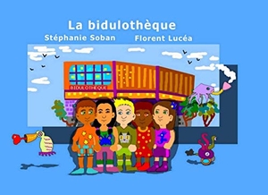 Soban, Stéphanie / Florent Lucéa. La bidulothèque. Books on Demand, 2020.