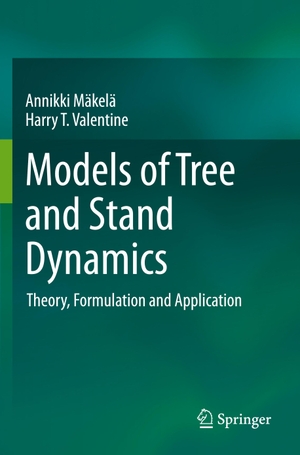 Valentine, Harry T. / Annikki Mäkelä. Models of Tree and Stand Dynamics - Theory, Formulation and Application. Springer International Publishing, 2021.