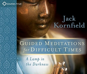 Kornfield, Jack. Guided Meditations for Difficult Times - A Lamp in the Darkness. MacMillan Audio, 2010.