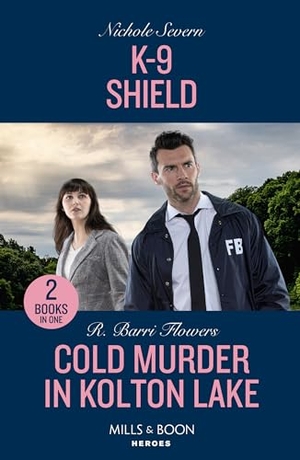 Severn, Nichole / R. Barri Flowers. K-9 Shield / Cold Murder In Kolton Lake - K-9 Shield (New Mexico Guard Dogs) / Cold Murder in Kolton Lake (The Lynleys of Law Enforcement). HarperCollins, 2024.