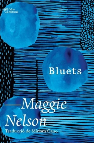 Nelson, Maggie. Bluets. , 2021.