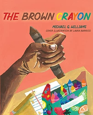 Williams, Michael. The Brown Crayon. Mind Elevation University, 2021.