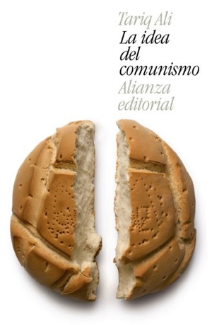 Alí, Tariq. La idea del comunismo. Alianza Editorial, 2011.