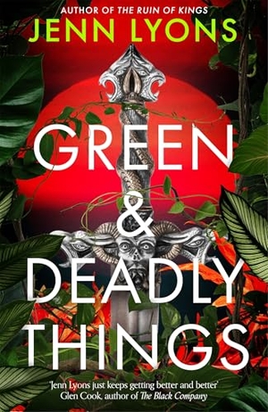 Lyons, Jenn. Green and Deadly Things. Pan Macmillan, 2026.