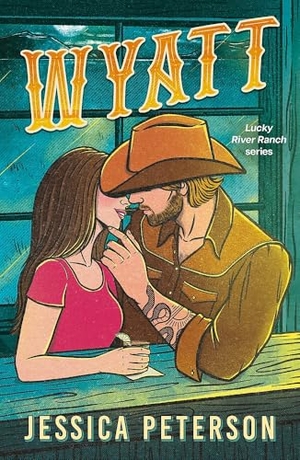 Peterson, Jessica. Wyatt - A spicy friends-to-lovers, fake-dating and lessons-in-seduction cowboy romance. Hodder And Stoughton Ltd., 2025.