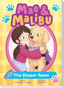 Mae & Malibu: The Dream Team (Mae & Malibu #1) (a Cute Chapter Book Series about a Girl and Her Service Dog)