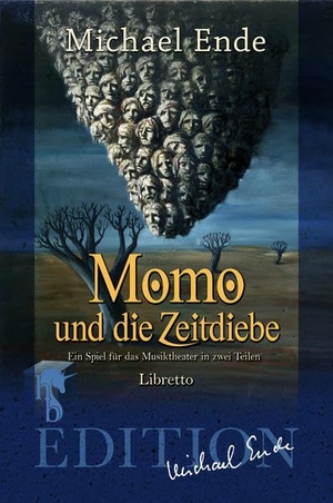 Ende, Michael. Momo und die Zeitdiebe - Ein Spiel für das Musiktheater in zwei Teilen. hockebooks, 2020.