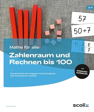 Bochow, Maike. Mathe für alle: Zahlenraum und Rechnen bis 100 - Rechenschwäche aktiv begegnen und Schwierigkeiten vermeiden - mit Hilfen für Kinder mit Dyskalkulie (2. bis 4. Klasse). scolix, 2025.