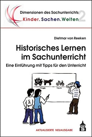 Reeken, Dietmar von. Historisches Lernen im Sachunterricht - Eine Einführung mit Tipps für den Unterricht. wbv Media GmbH, 2017.