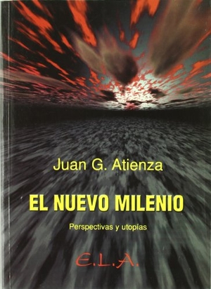 Atienza, Juan G.. El nuevo milenio : perspectivas y utopías. Ediciones Librería Argentina (ELA), 1999.