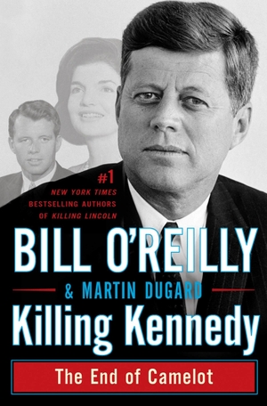 O'Reilly, Bill / Martin Dugard. Killing Kennedy - The End of Camelot. Henry Holt & Company, 2012.