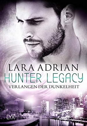 Adrian, Lara. Hunter Legacy - Verlangen der Dunkelheit. LYX, 2020.