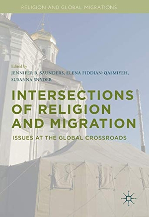 Saunders, Jennifer B. / Susanna Snyder et al (Hrsg.). Intersections of Religion and Migration - Issues at the Global Crossroads. Palgrave Macmillan US, 2016.