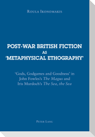 Post-war British Fiction as ¿Metaphysical Ethography¿