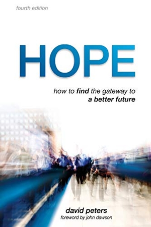 Peters, David. Hope - How to find the gateway to a better future. SpiritLife Ministries, 2020.