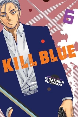 Fujimaki, Tadatoshi. Kill Blue, Vol. 6. Simon & Schuster UK Ltd, 2026.