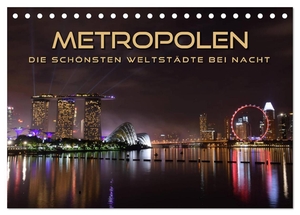 Bleicher, Renate. METROPOLEN - die schönsten Weltstädte bei Nacht (Tischkalender 2024 DIN A5 quer), CALVENDO Monatskalender - Skylines und Panoramen der aufregendsten Metropolen im Lichterglanz. Calvendo, 2023.