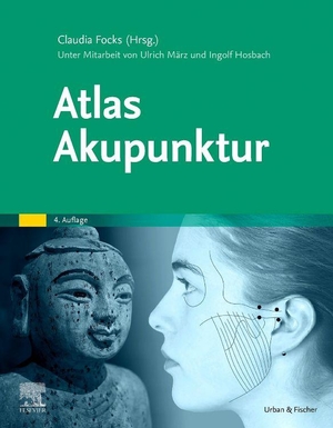 Focks, Claudia / März, Ulrich et al. Atlas Akupunktur. Urban & Fischer/Elsevier, 2026.