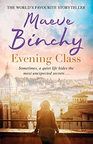 Binchy, Maeve. Evening Class - Friendship, holidays, love - the perfect read for summer. Hachette Australia, 2010.