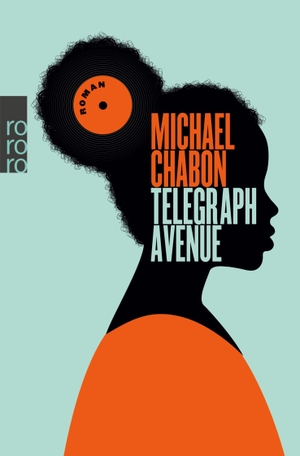 Chabon, Michael. Telegraph Avenue. Rowohlt Taschenbuch Verlag, 2016.