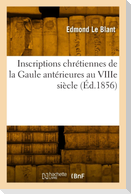 Inscriptions chrétiennes de la Gaule antérieures au VIIIe siècle