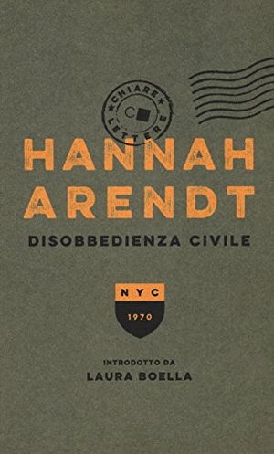 Arendt, Hannah. Disobbedienza civile. Chiarelettere, 2017.