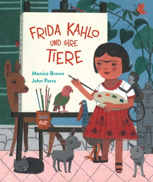 Brown, Monica. Frida Kahlo und ihre Tiere. NordSüd Verlag AG, 2017.