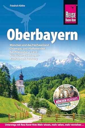 Köthe, Friedrich. Reise Know-How Reiseführer Oberbayern - München und das Fünfseenland, Chiemgau und Pfaffenwinkel, Berchtesgadener Land, Nördliches Oberbayern, Ausflug nach Salzburg. Reise Know-How Rump GmbH, 2026.