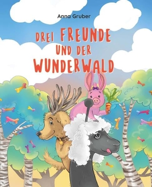 Gruber, Anna. Drei Freunde und der Wunderwald. Buchschmiede, 2023.
