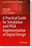 A Practical Guide for Simulation and FPGA Implementation of Digital Design