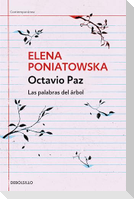 Octavio Paz. Las Palabras del Árbol / Octavio Paz. the Words of the Tree
