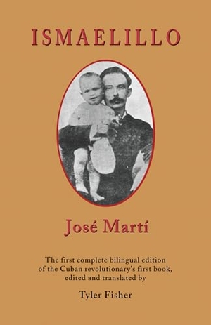 Martí, José. Ismaelillo. Wings Press (TX), 2007.