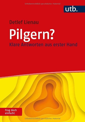 Lienau, Detlef. Pilgern? Frag doch einfach! - Klare Antworten aus erster Hand. UTB GmbH, 2026.