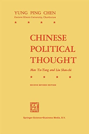 Chen, Y. P.. Chinese Political Thought - Mao Tse-Tung and Liu Shao-Chi. Springer Netherlands, 2010.