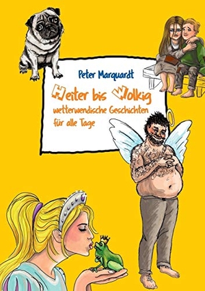 Marquardt, Peter. Heiter bis wolkig wetterwendische Geschichten für alle Tage. Books on Demand, 2018.