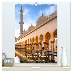 U-Do, U-Do. Vereinigte Arabische Emirate ¿ Städte Highlights (hochwertiger Premium Wandkalender 2024 DIN A2 hoch), Kunstdruck in Hochglanz - Dubai, Abu Dhabi, Schardscha, Al Ain.. Calvendo, 2023.