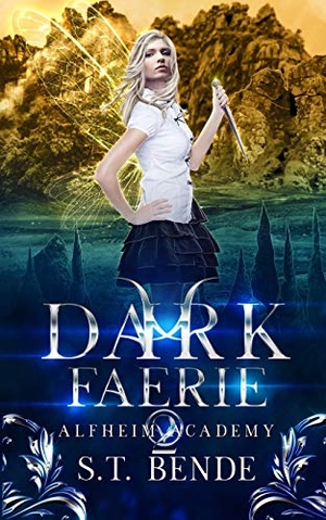 Bende, S T. Dark Faerie - Alfheim Academy: Book Two. S.T. Bende, 2019.