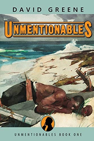 Greene, David. Unmentionables. David Greene, 2010.