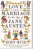Love and Marriage in the Age of Jane Austen