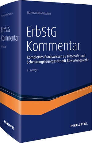Fischer, Michael / Pahlke, Armin et al. Erbschaftsteuergesetz (ErbStG) Kommentar - Komplettes Praxiswissen zur Erbschaftsteuer und Schenkungsteuer mit Bewertungsrecht. Haufe-Lexware GmbH, 2023.